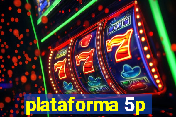 plataforma 5p